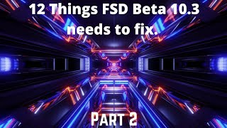 12 things that Tesla FSD Beta 10.3 needs to fix (Part 2)▷ Showing test issues from FSD Beta 10.2