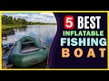 🔥 Best Inflatable Fishing Boat in 2022 ☑️ TOP 5 ☑️