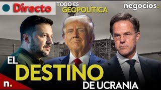 TODO ES GEOPOLÍTICA: Trump decide el destino de Ucrania, alerta en Chernóbil y \