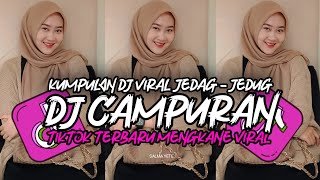 DJ CAMPURAN TIKTOK VIRAL 2024 JEDAG JEDUG FULL BASS MENGKANE TERBARU