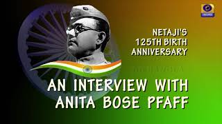 An Interview of Anita Bose Pfaff , Daughter of Netaji Subhas Chandra Bose