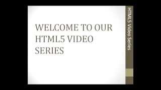 Welcome to our HTML5 tutorial -- Video 1 | Introduction to HTML5