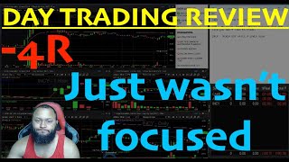 Day Trading Review! FORCING TRADES...-4R