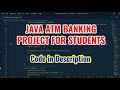 JAVA ATM Banking Project with File Handling | Beginner's Project | Code in Description