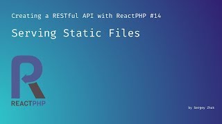 Serving Static Files | Creating a RESTful API with ReactPHP