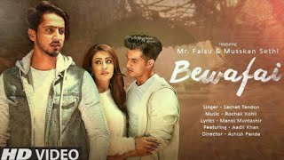 Bewafai Video Song | Rochak Kohli Feat.Sachet Tandon, Manoj M | Mr. Faisu, Musskan S & Aadil K