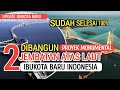 PROYEK MONUMENTAL..!!! DIBANGUN 2 JEMBATAN ATAS LAUT DI IBUKOTA BARU INDONESIA