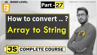 How to convert Array to string in Javascript for beginners in hindi by smart mind #27