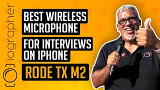 Best Wireless Microphone for Interviews on iPhone (RODE TX M2)