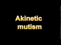 What Is The Definition Of Akinetic mutism (Medical Dictionary Online)