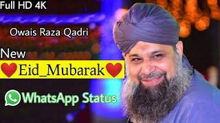 Eid Mubarak || WhatsApp Status || Owais Raza Qadri || Full HD 4K