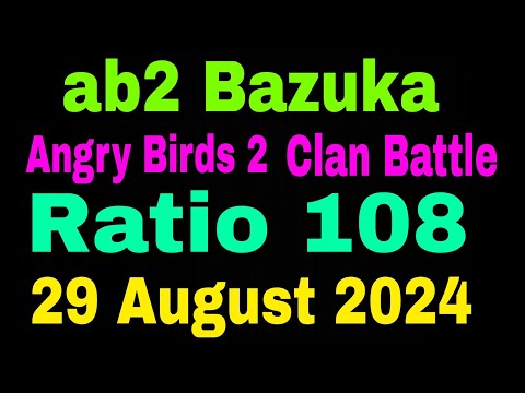 Batalla de clanes de Angry Birds 2 Hoy 29 de agosto de 2024 Relación 108 Múltiples Burbujas Melodía Chuck Triple poder