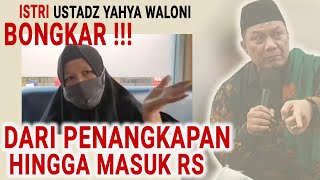 ISTRI USTADZ YAHYA WALONI  BONGKAR DAN CERITAKAN SEMUANYA