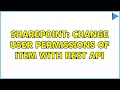 Sharepoint: Change user permissions of item with REST api