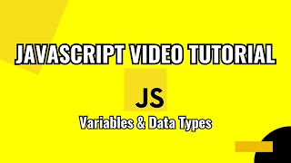 Part 2 - JavaScript Tutorial - Variables and Data Types