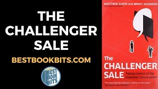 The Challenger Sale | Brent Adamson and Matthew Dixon | Book Summary