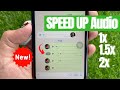 How To Use WhatsApp Audio PlayBack Speeds For Voice Messages | SPEED UP WhatsApp Audio Messages