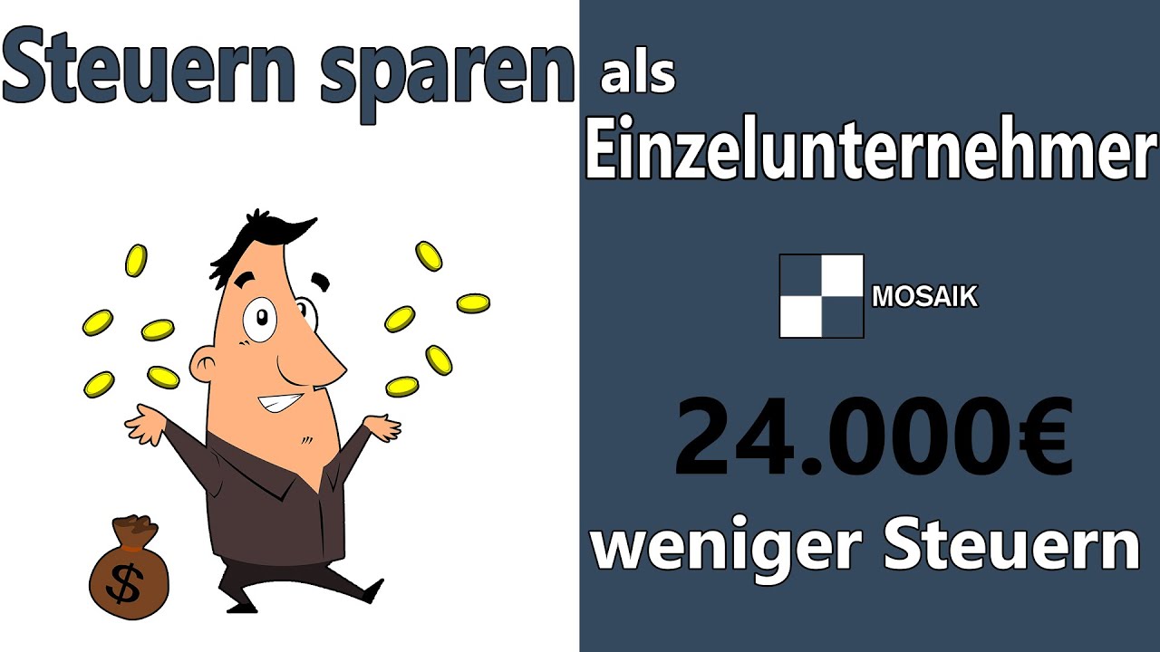 24.000€ Steuern Sparen Als Einzelunternehmer - Steuerlast Um 40% & Mehr ...