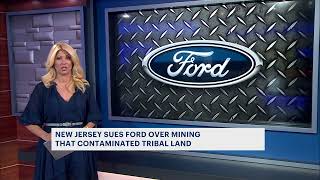 New Jersey sues Ford over alleged dumping of contaminants on Native American tribal land