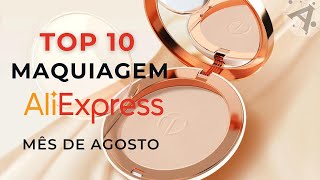 TOP 10 Maquiagens do AliExpress | Mês Agosto