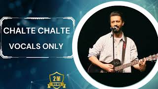 Chalte Chalte | Vocals Only | Atif Aslam | Mitron 2024
