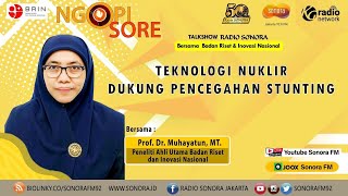 Teknologi Nuklir Dukung Pencegahan Stunting || Ngopi Sore with BRIN