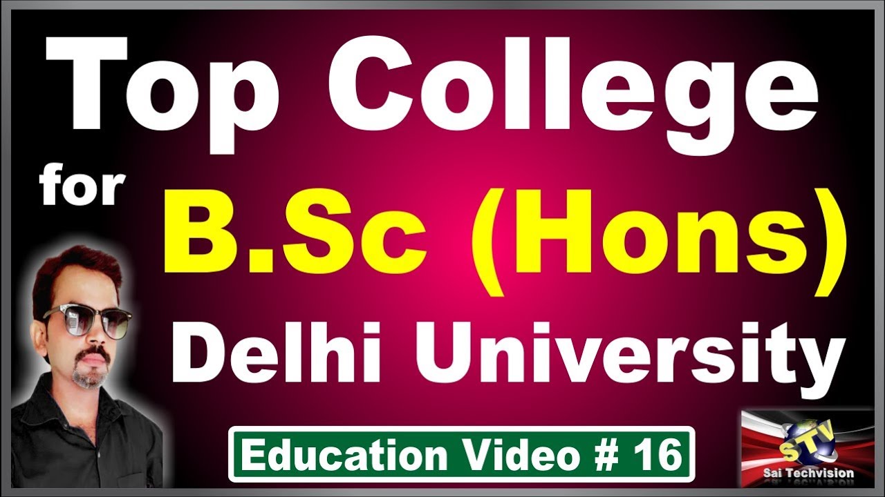 Top College For B.Sc Honours (Delhi University) Educational Video #16 ...