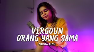 Virgoun – Orang Yang Sama | Olivia Ruth (Cover)