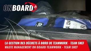 La gestion des déchets à bord de TeamWork - Team SNEF | Vendée Globe 2024