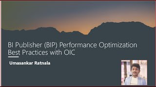 OIC/Fusion Session-57-BI Publisher (BIP) Performance Optimization Best Practices with OIC-PART-01