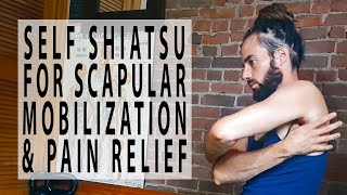 How to Restore Shoulder Mobility with Shiatsu | Follow-Along Self-Massage for Scapular Mobilization