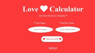 LOVE CALCULATOR - USING HTML, CSS AND JAVASCRIPT || WEB PROJECT
