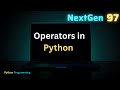 Operators in Python Explained 🔥 | Python Operators Tutorial for Beginners 🚀 @NextGen97