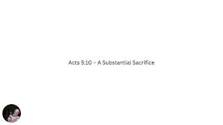 Acts 510 – A Substantial Sacrifice