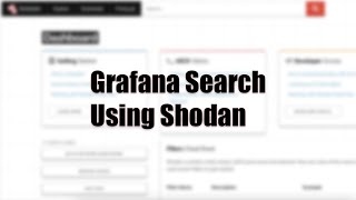 Use Shodan to Find Exposed Grafana Applications