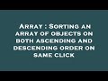 Array : Sorting an array of objects on both ascending and descending order on same click