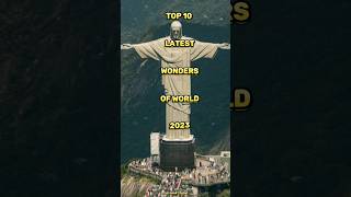 Top 10 latest wonders of world 2023 #wonderoftheworld #world #top10 #viral