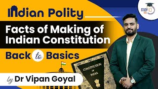 Making of Indian Constitution l Facts l Polity by Dr Vipan Goyal l Study IQ l Laxmikant