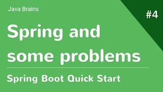 Spring Boot Quick Start 4 - Spring and some of its problems