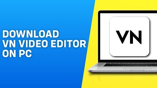 How to Download VN Video Editor on PC / Windows 11,7,8,10 (2024)