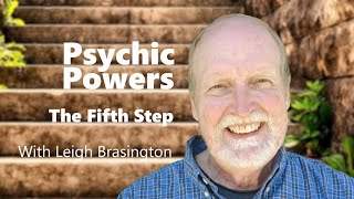 Leigh Brasington - The Psychic Powers - The Fifth Step of the Gradual Training