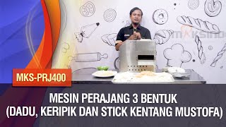 Mesin Perajang 3 Bentuk (Dadu, Keripik dan Stick Kentang Mustofa) MKS-PRJ400