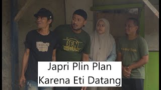 Japri Plin Plan Karena Eti Datang