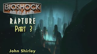 Bioshock: Rapture by John Shirley. Audiobok. Part 3.