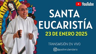 SANTA MISA DE HOY, 23 DE ENERO DE 2025 ¡BIENVENIDOS!