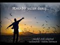 mənə bir yalan danış xəlil adıgözəl səs @hebibem