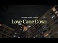 Love Came Down Part 1