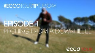 #ECCOTourTipTuesday - Episode #1: Pitching from a downhill lie