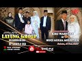 Edisi sore Walimatul Nikah ;SUCI AULIA AGUSTIEN & KIKI WAHYUDI//PutraBp. SUHAYA & CICA//LAYUNG GROUP