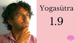 Yogasūtra 1.9 || Vikalpa (Imagination)